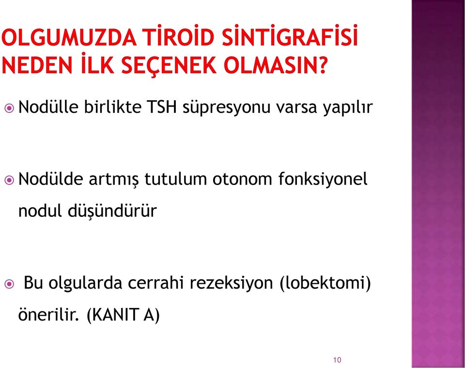 fonksiyonel nodul düşündürür Bu olgularda