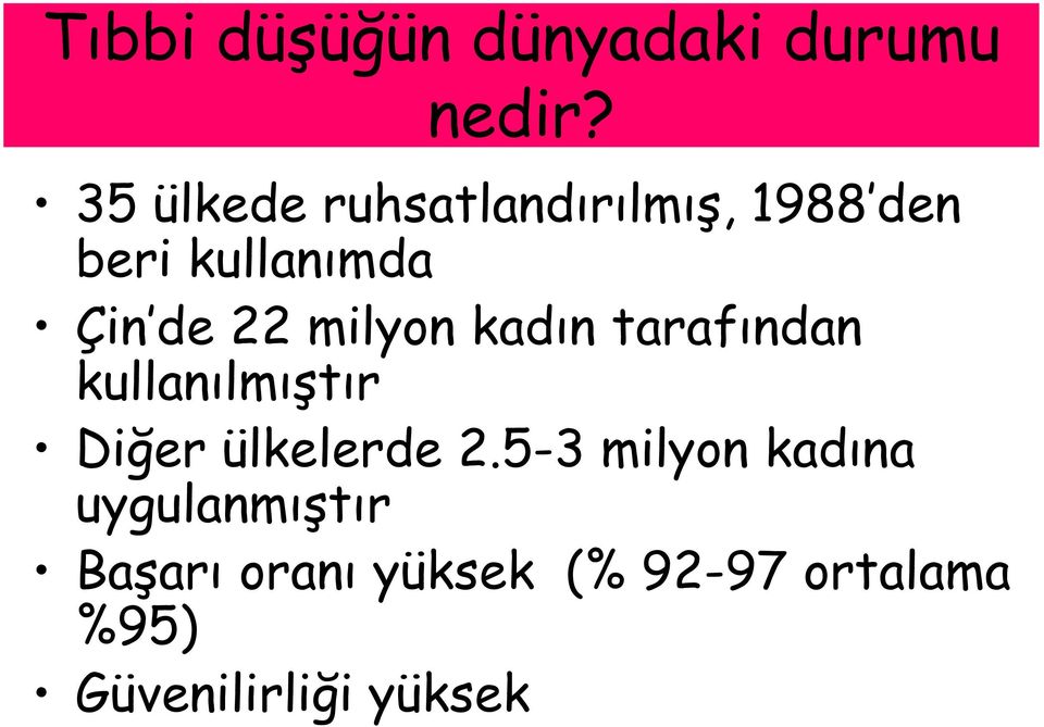 milyon kadın tarafından kullanılmıştır Diğer ülkelerde 2.