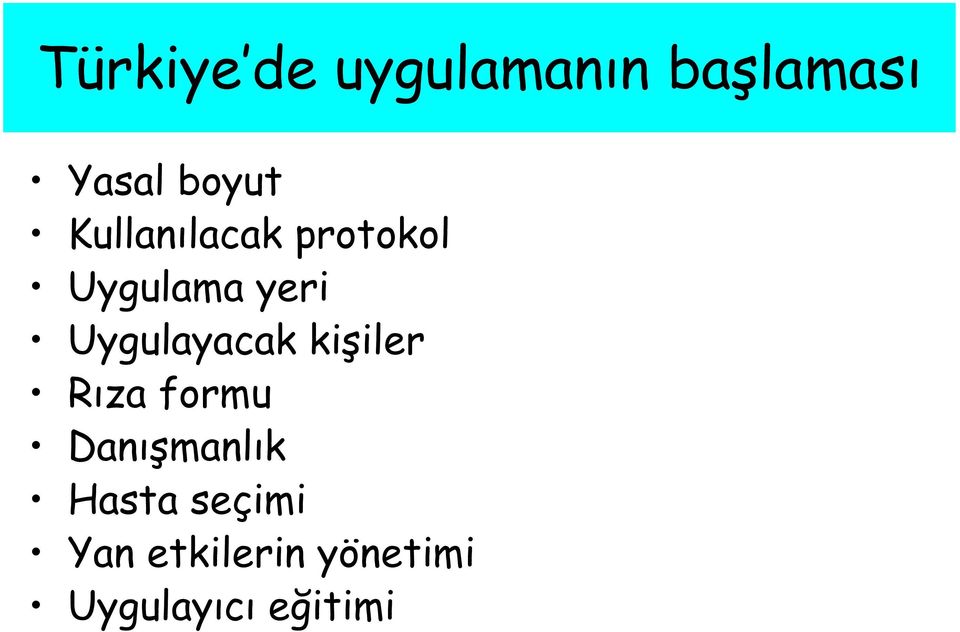 Uygulayacak kişiler Rıza formu Danışmanlık