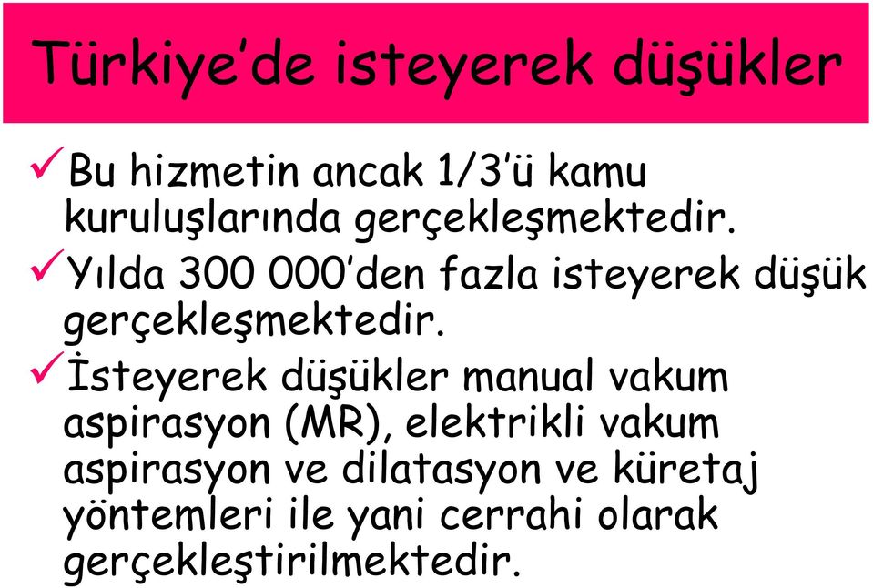 İsteyerek düşükler manual vakum aspirasyon (MR), elektrikli vakum aspirasyon