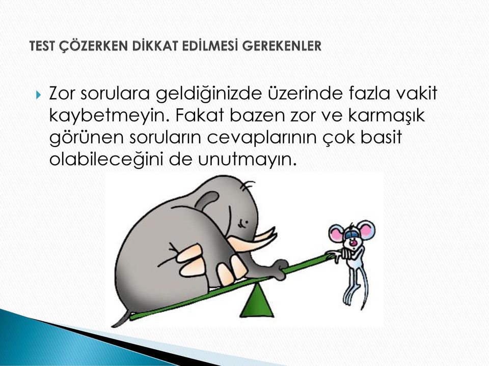 Fakat bazen zor ve karmaşık görünen