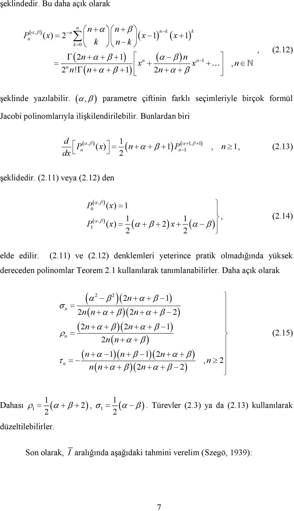 3) şeklidedir. (.) veya (.) de, P0 ( x),, (.4) P ( x) x elde edilir. (.) ve (.