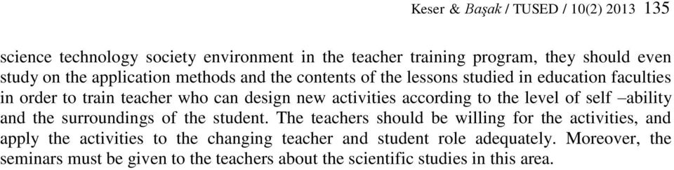 according to the level of self ability and the surroundings of the student.