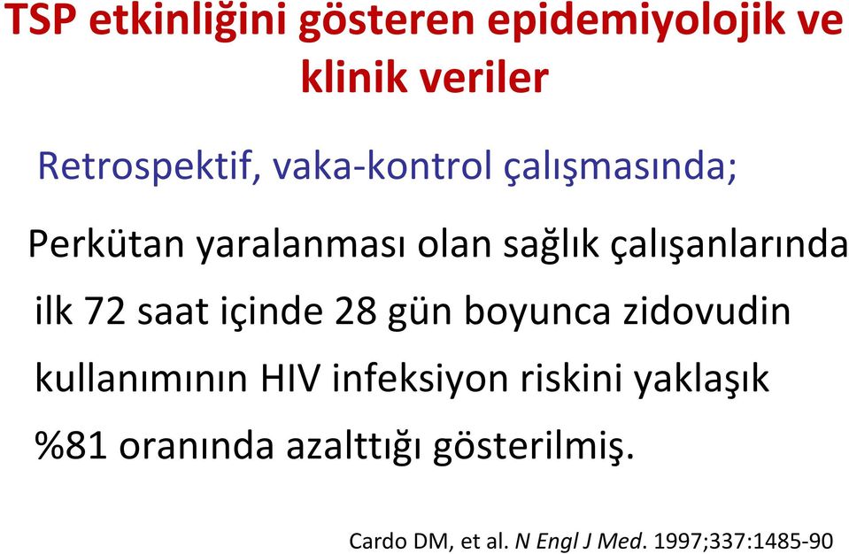 72 saat içinde 28 gün boyunca zidovudin kullanımının HIV infeksiyon riskini