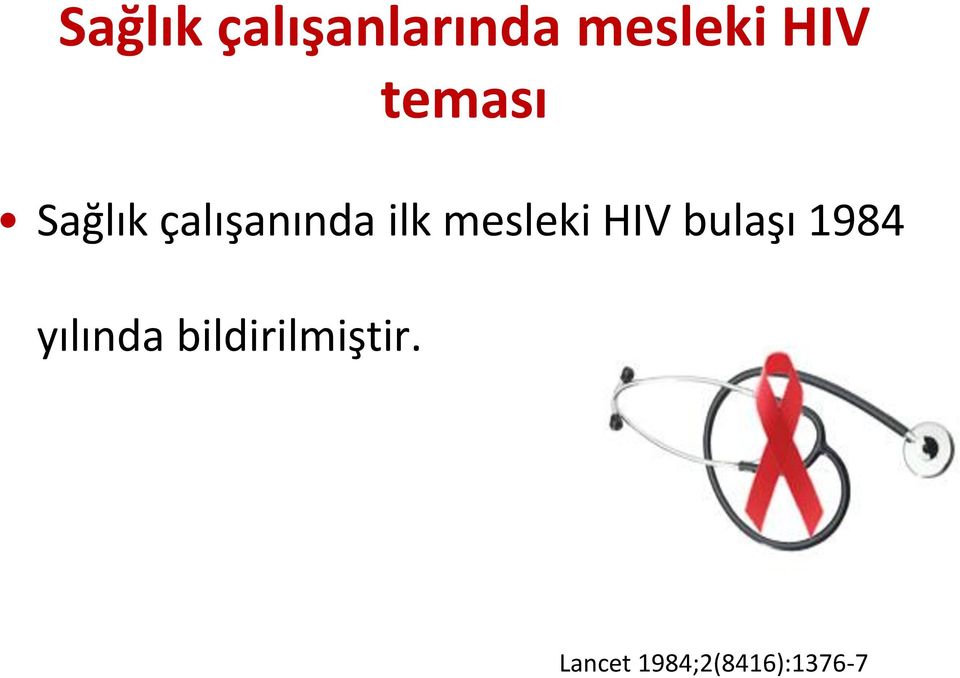 mesleki HIV bulaşı 1984 yılında