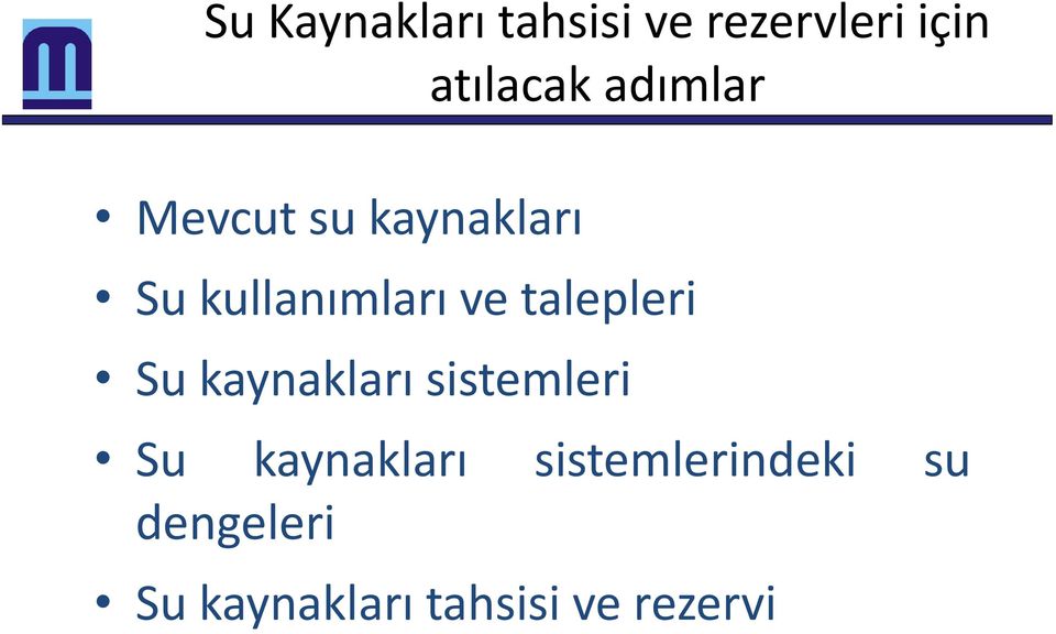 talepleri Su kaynakları sistemleri Su kaynakları