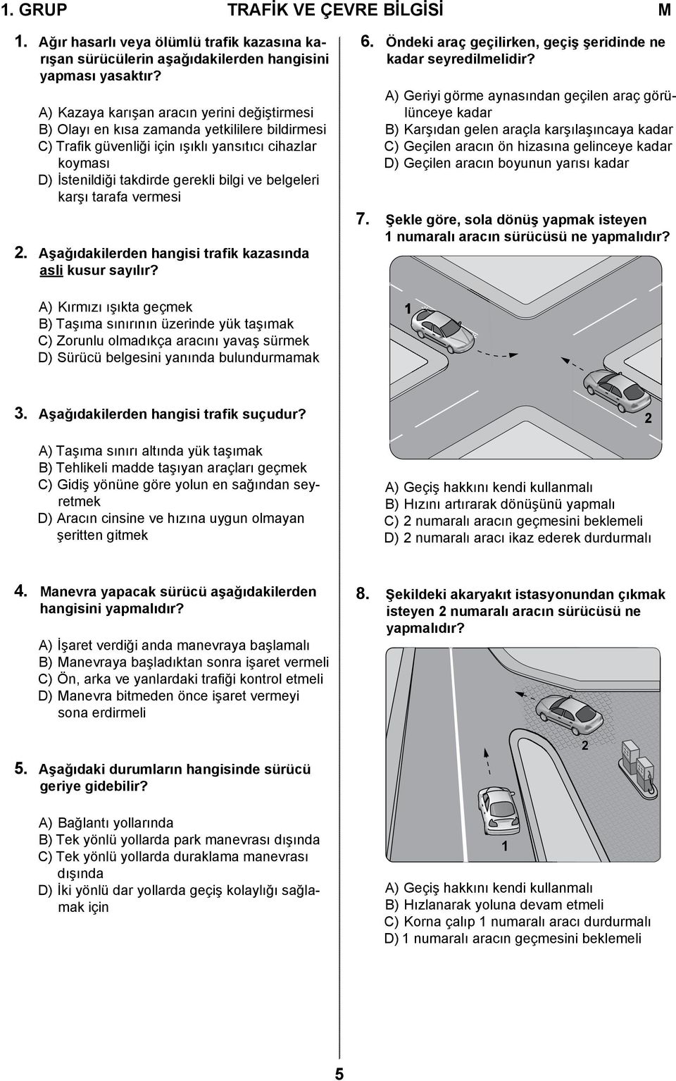 belgeleri karşı tarafa vermesi 2. Aşağıdakilerden hangisi trafik kazasında asli kusur sayılır?