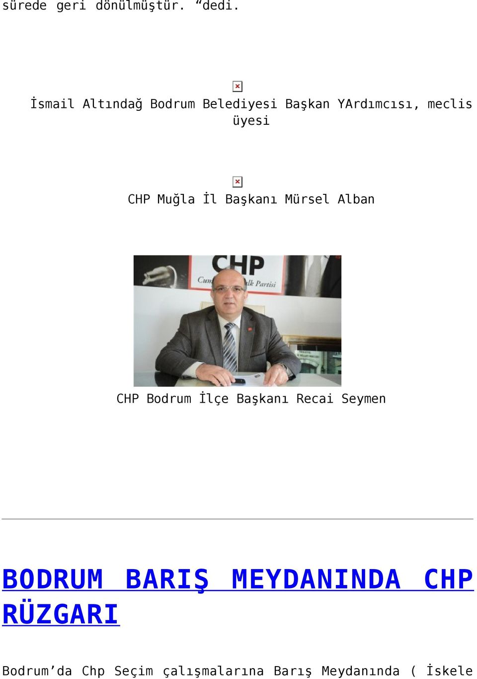 CHP Muğla İl Başkanı Mürsel Alban CHP Bodrum İlçe Başkanı Recai
