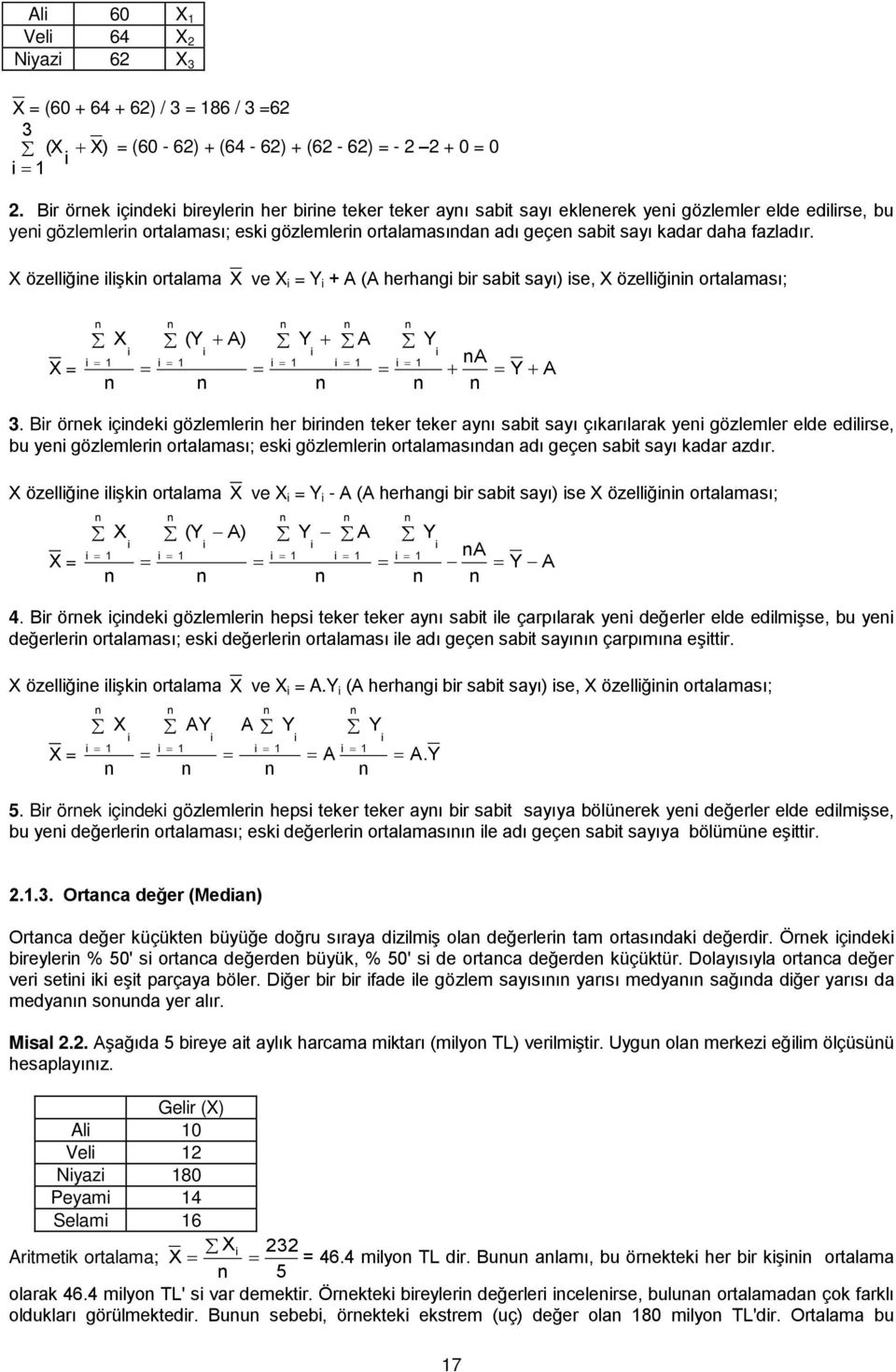 X özellğe lşk ortalama X ve X Y + A (A herhag br sabt sayı) se, X özellğ ortalaması; X X (Y A) Y A Y A YA.