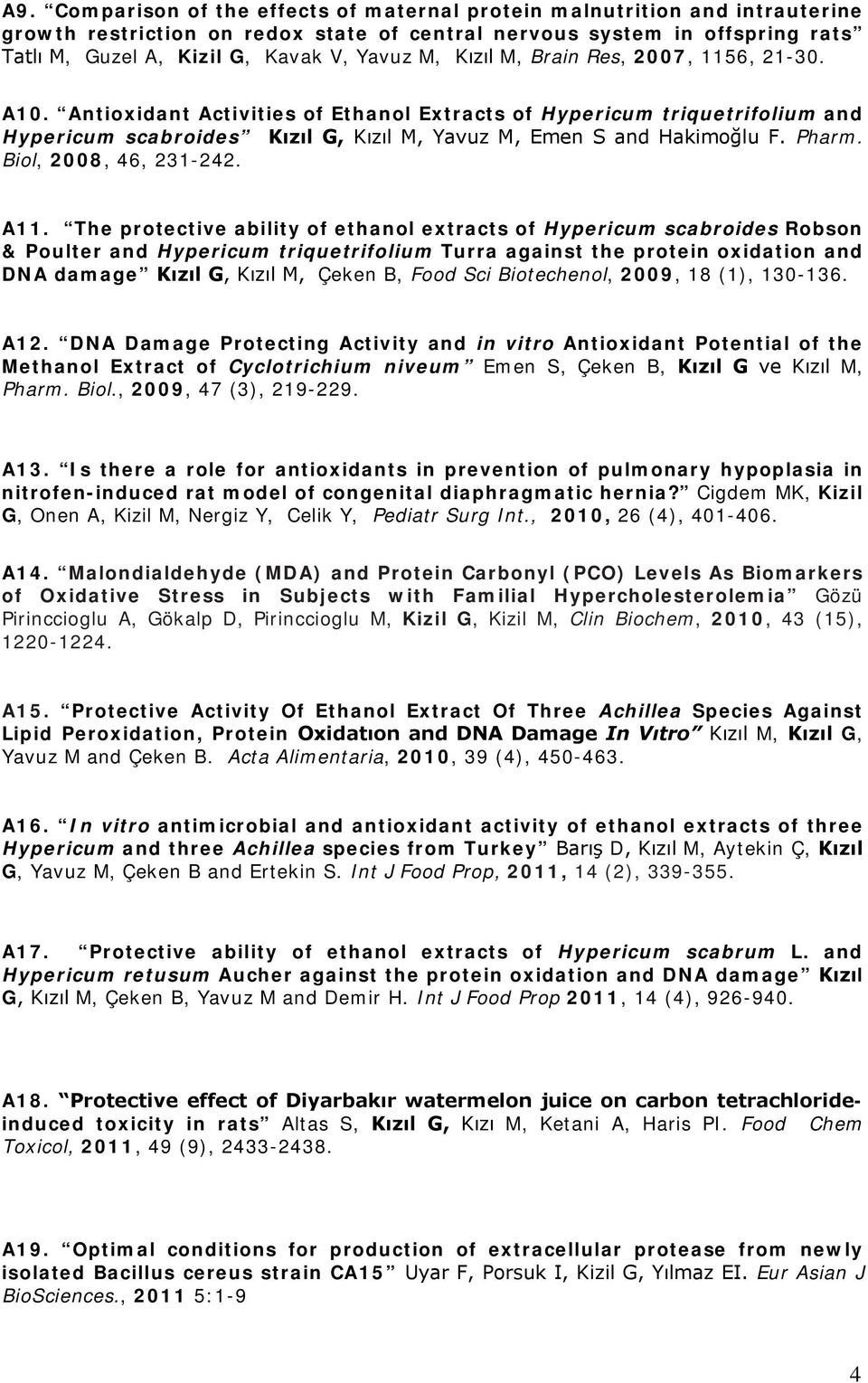 Pharm. Biol, 2008, 46, 231-242. A11.