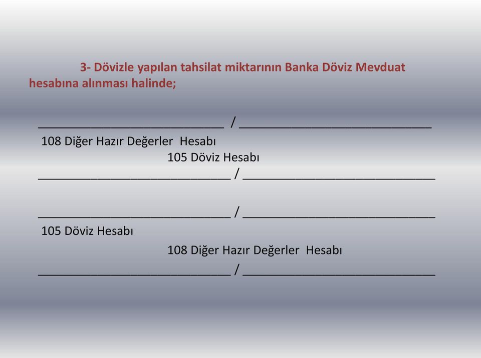 Diğer Hazır Değerler Hesabı 105 Döviz Hesabı