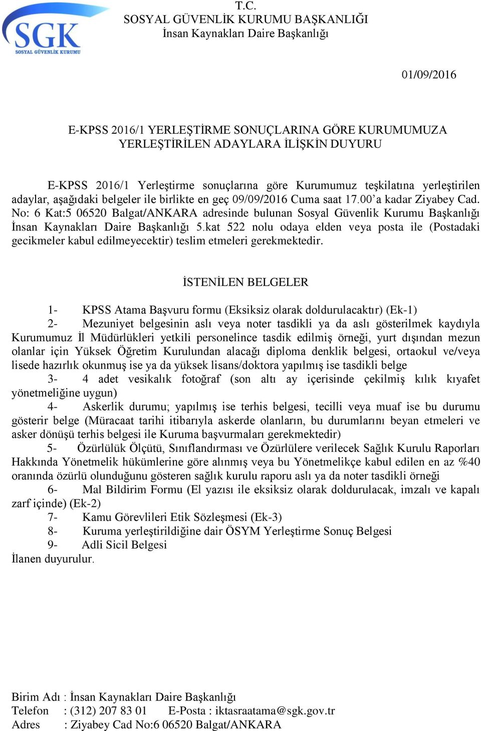 No: 6 Kat:5 06520 Balgat/ANKARA adresinde bulunan Sosyal Güvenlik Kurumu Başkanlığı İnsan Kaynakları Daire Başkanlığı 5.