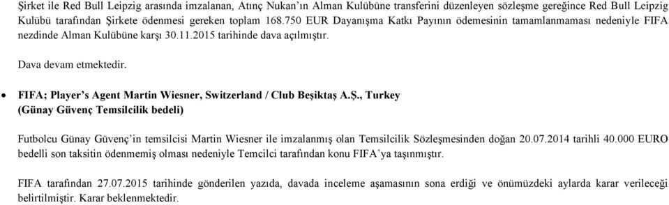 FIFA; Player s Agent Martin Wiesner, Switzerland / Club Beşiktaş A.Ş.