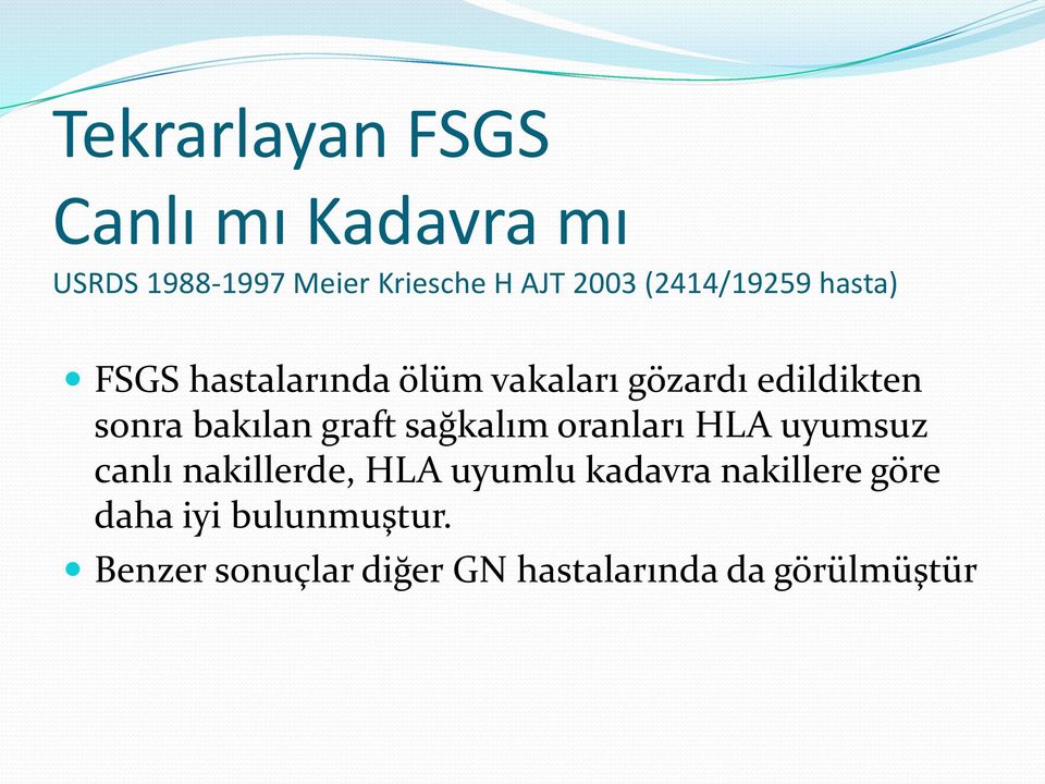 bakılan graft sağkalım oranları HLA uyumsuz canlı nakillerde, HLA uyumlu kadavra