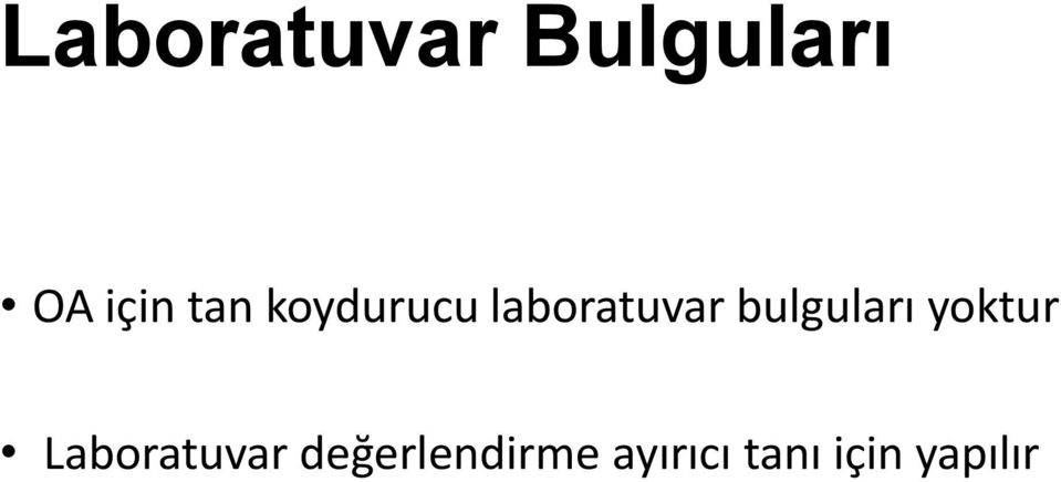 bulguları yoktur Laboratuvar