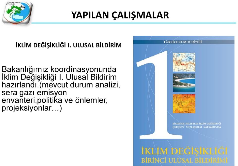 Değişikliği I. Ulusal Bildirim hazırlandı.