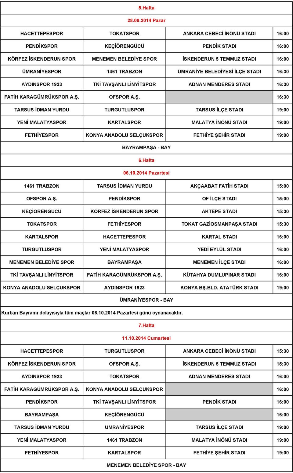 ÜMRANİYE BELEDİYESİ İLÇE STADI 16:30 AYDINSPOR 1923 TKİ TAVŞA