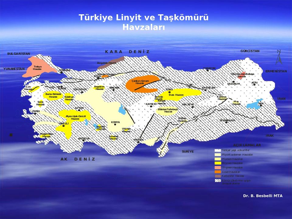 DENİ ZLİ ANTALYA Sivas Havzası Karlıova Havzası İRAN Muş Havzası VAN Elbistan-Tufanbeyli Havzası İZMİR Muğla-Milas Havzası ERZİNC AN Sİ VAS AFYON AĞRI ERZURUM ANKARA Kütahya Havzası ERMENİSTAN