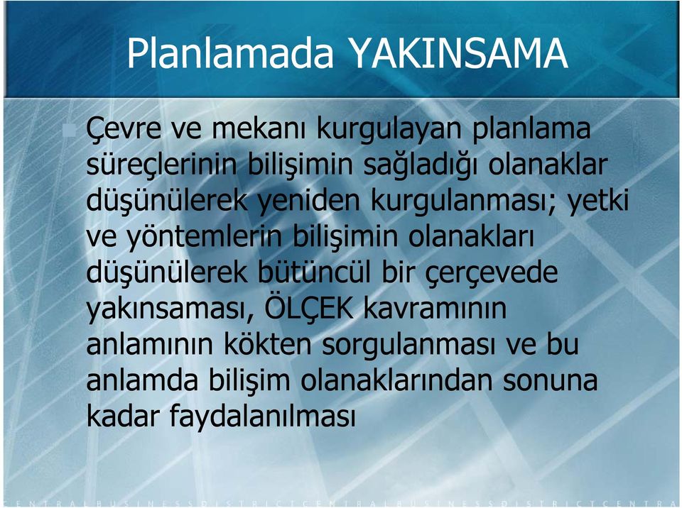 bilişimin olanakları düşünülerek bütüncül bir çerçevede yakınsaması, ÖLÇEK