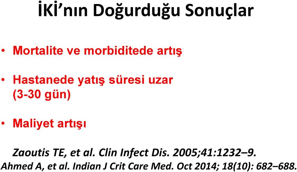 Zaoutis TE, et al. Clin Infect Dis. 2005;41:1232 9.