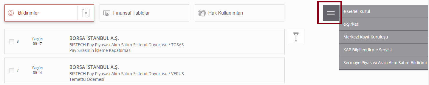 Bu bildirimin son gönderim tarihinden sonra KAP a gönderildiği anlamına gelir v ANA SAYFADA YER ALAN KISAYOLLAR Bu ikonu kullanarak e-genel kurul, e-şirket, Merkezi Kayıt Kuruluşu, KAP Bilgilendirme