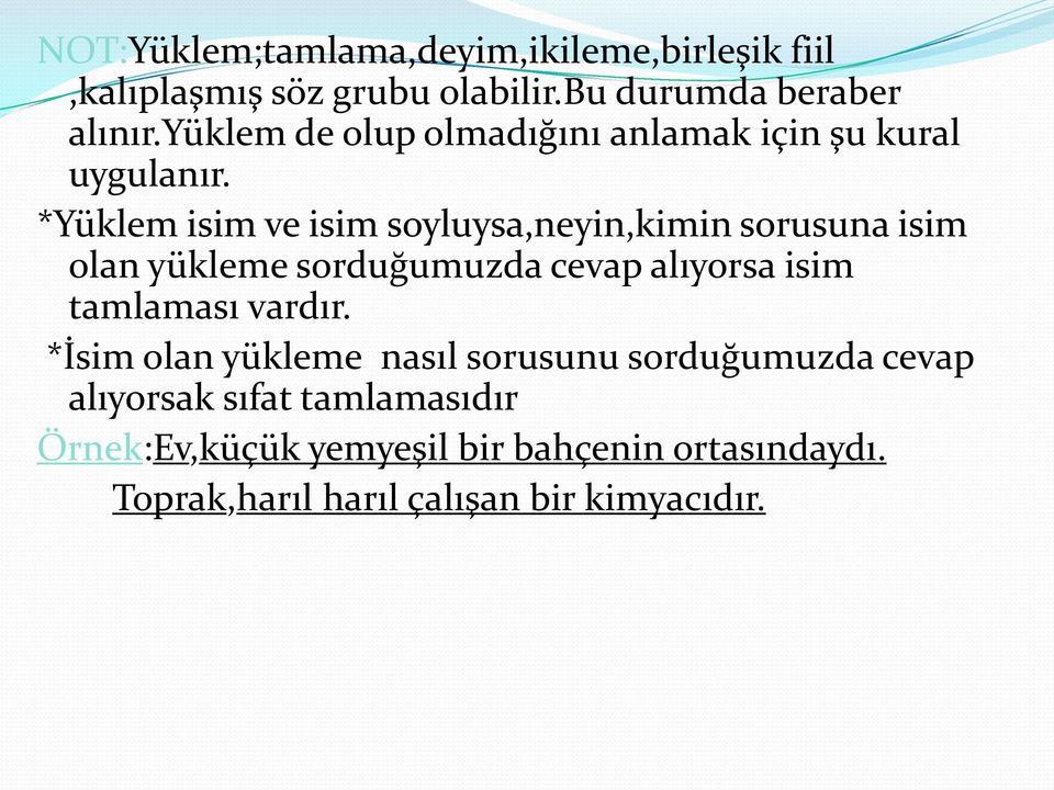 *Yüklem isim ve isim soyluysa,neyin,kimin sorusuna isim olan yükleme sorduğumuzda cevap alıyorsa isim tamlaması