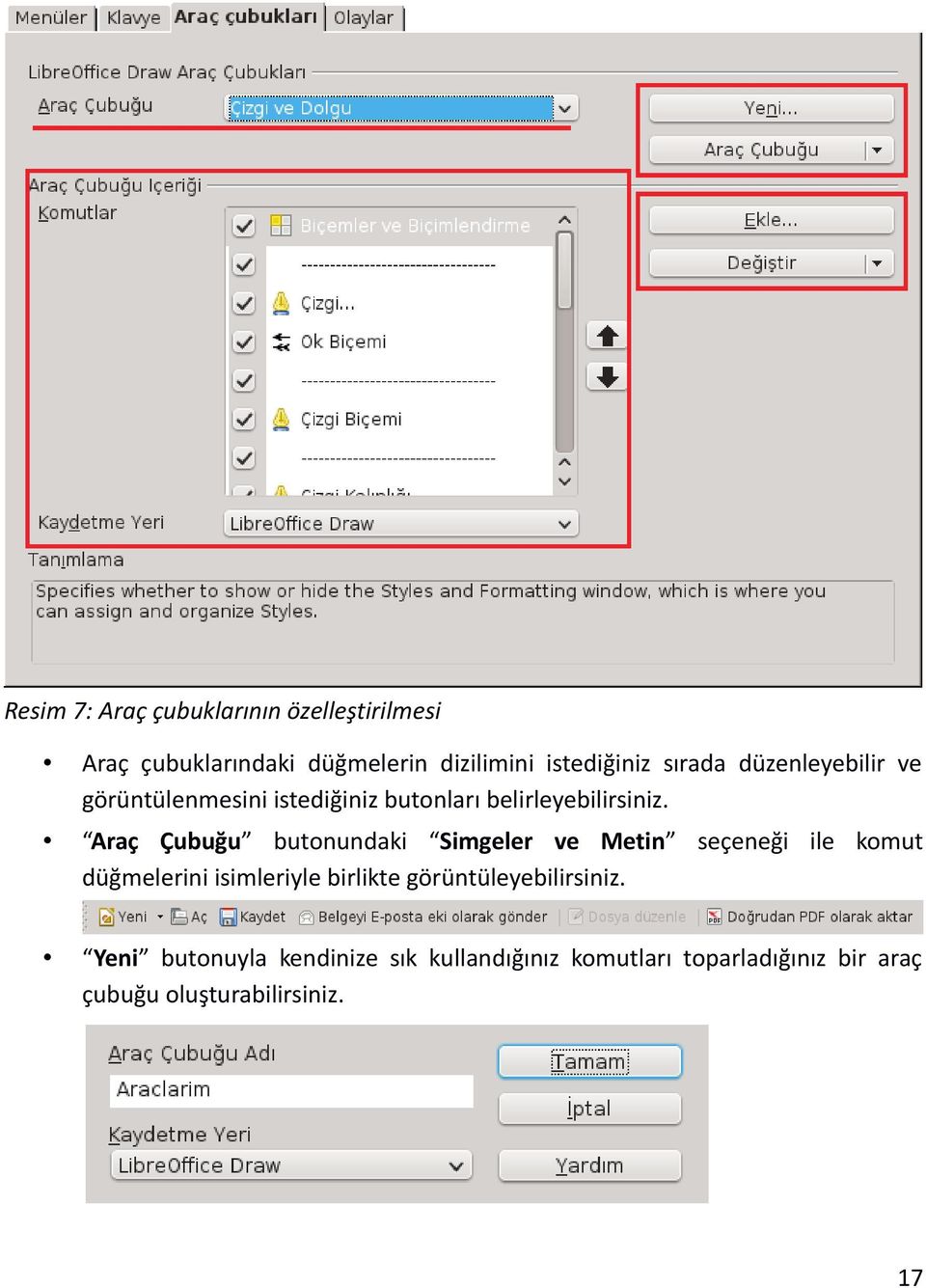 Araç Çubuğu butonundaki Simgeler ve Metin seçeneği ile komut düğmelerini isimleriyle birlikte