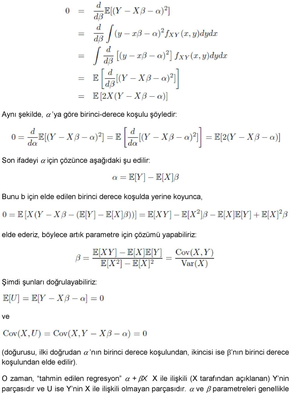 (doğurusu, ilki doğrudan nın birinci derece koģulundan, ikincisi ise β nın birinci derece koģulundan elde edilir).