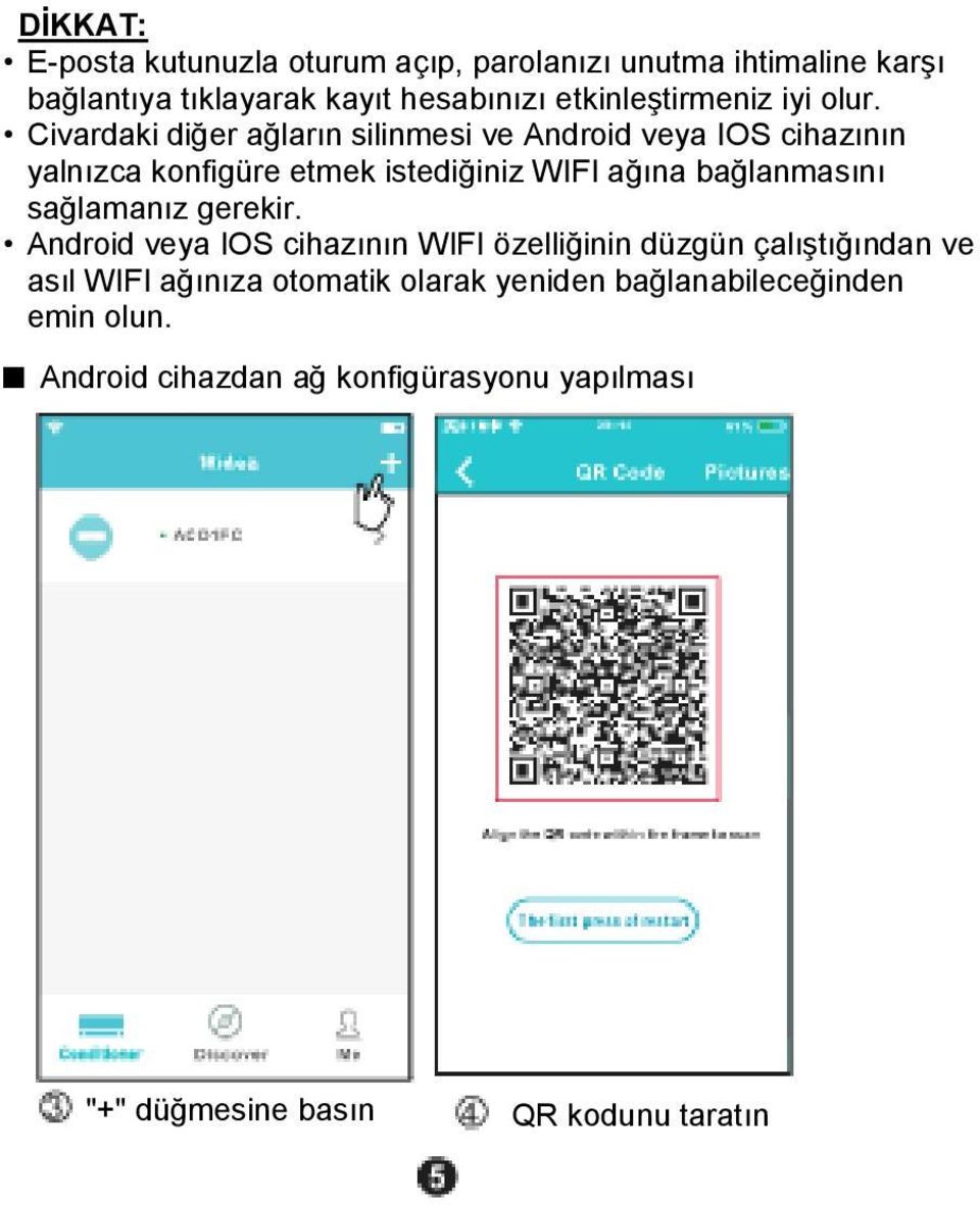 Civardaki diğer ağların silinmesi ve Android veya IOS cihazının yalnızca konfigüre etmek istediğiniz WIFI ağına bağlanmasını