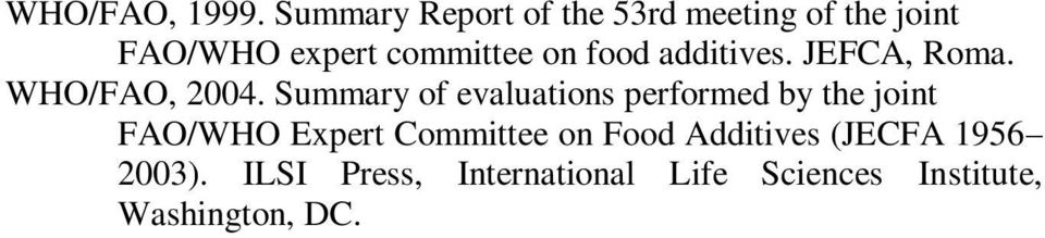 food additives. JEFCA, Roma. WHO/FAO, 2004.