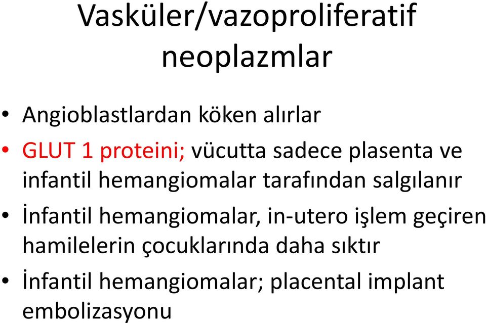 salgılanır İnfantil hemangiomalar, in-utero işlem geçiren hamilelerin