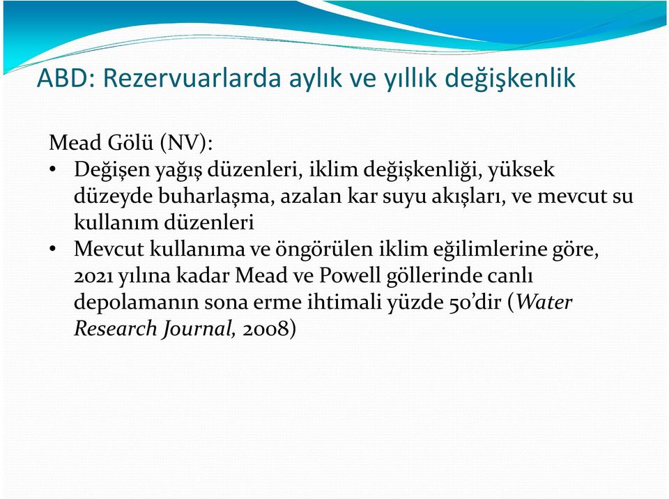 kullanım düzenleri Mevcut kullanıma ve öngörülen iklim eğilimlerine göre, 2021 yılına kadar