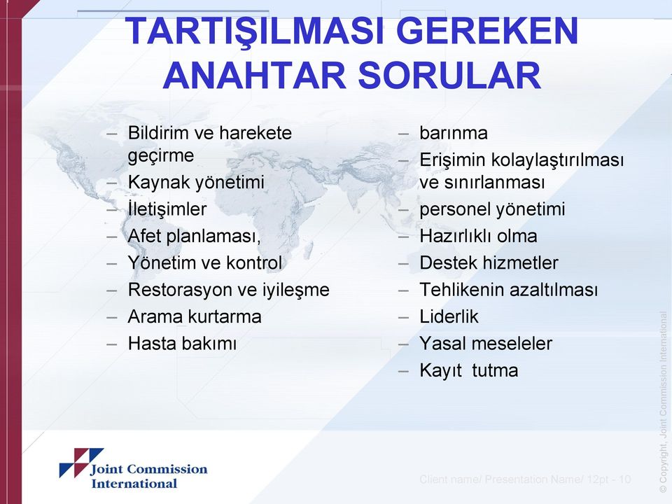 Erişimin kolaylaştırılması ve sınırlanması personel yönetimi Hazırlıklı olma Destek hizmetler