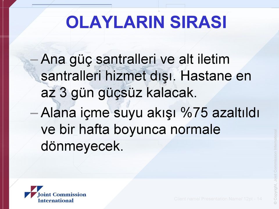 Hastane en az 3 gün güçsüz kalacak.