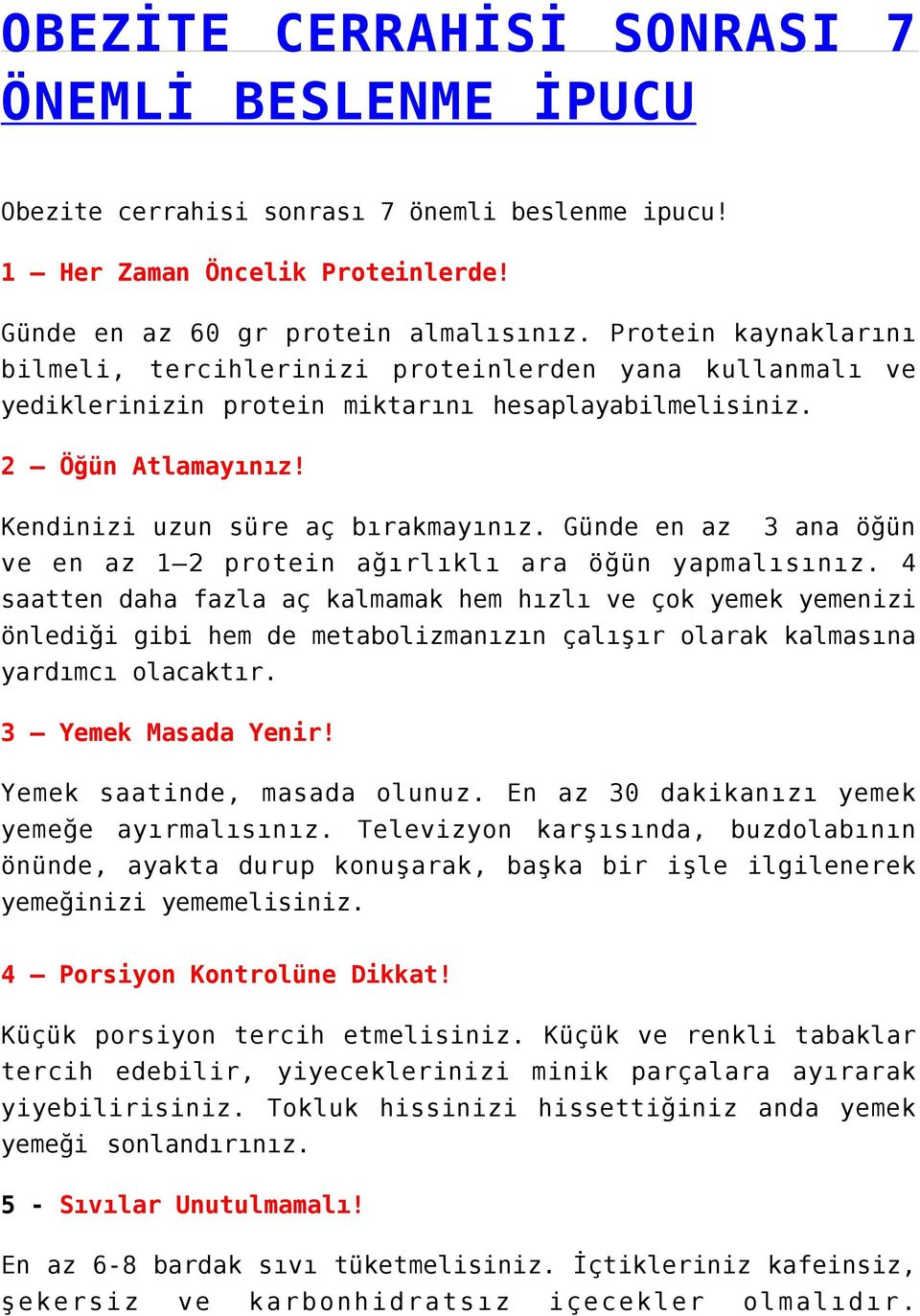 Günde en az 3 ana öğün ve en az 1 2 protein ağırlıklı ara öğün yapmalısınız.