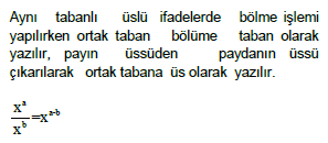 ÖNEMLİ BİLGİ Çarpma işleminin 2. kuralından yararlanarak verilen bir üslü ifadeyi parçalara ayırabiliriz.( TABAN PARÇALAMA) Bazı sorularda bunu yapmamız gerekebilir!