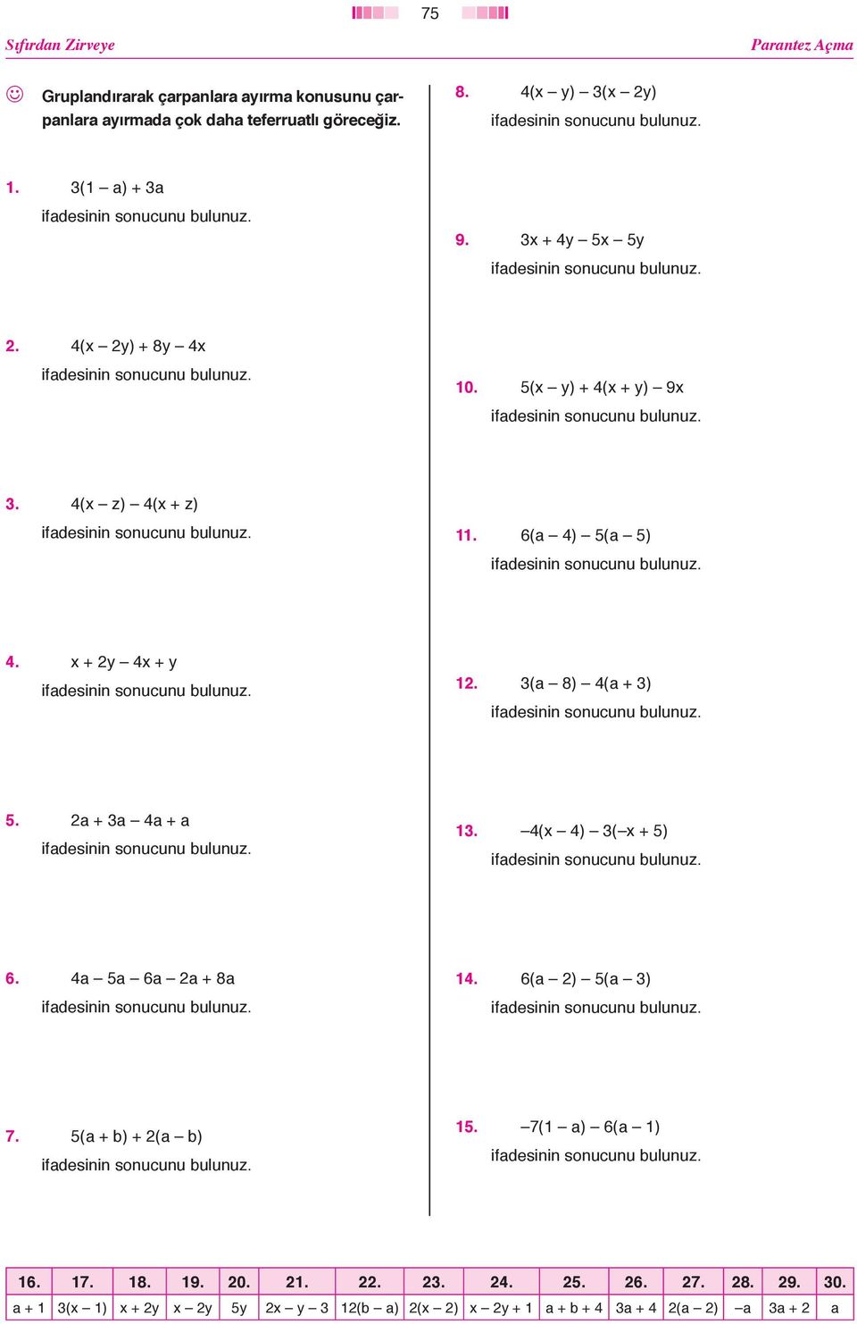 (x z) (x z). 6(a ) (a ). x y x y. (a 8) (a ). a a a a. (x ) ( x ) 6. a a 6a a 8a. 6(a ) (a ) 7.