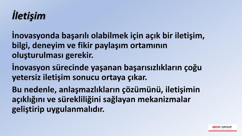 İnovasyon sürecinde yaşanan başarısızlıkların çoğu yetersiz iletişim sonucu ortaya