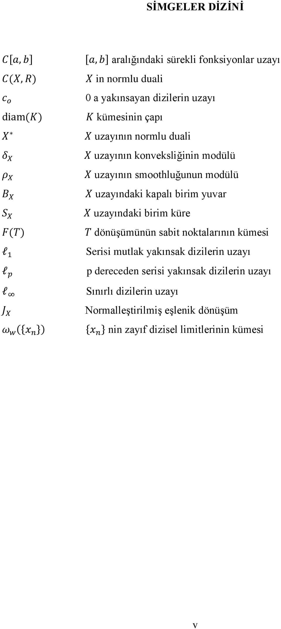 uzayındaki birim küre dönüşümünün sabit noktalarının kümesi Serisi mutlak yakınsak dizilerin uzayı p dereceden serisi