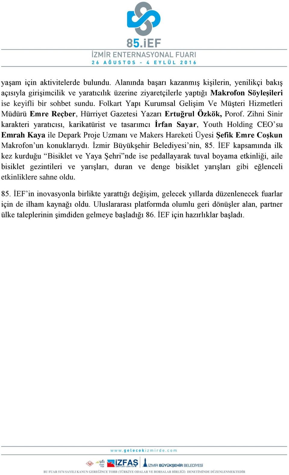 Folkart Yapı Kurumsal Gelişim Ve Müşteri Hizmetleri Müdürü Emre Reçber, Hürriyet Gazetesi Yazarı Ertuğrul Özkök, Porof.