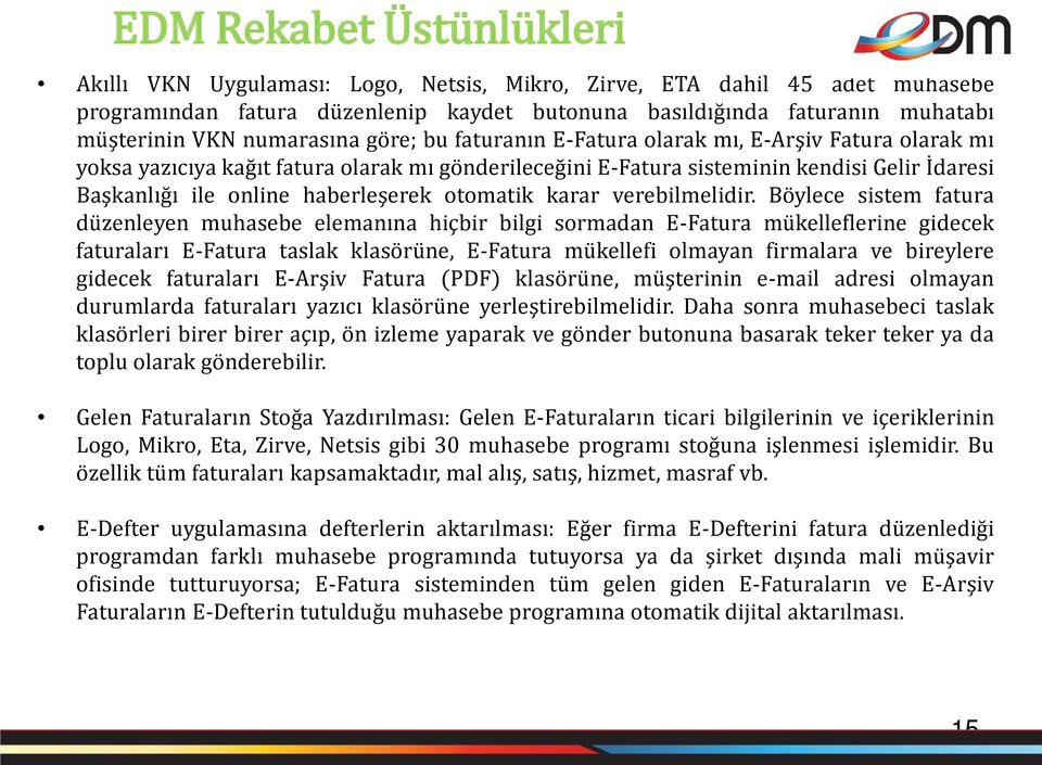 haberleşerek otomatik karar verebilmelidir.