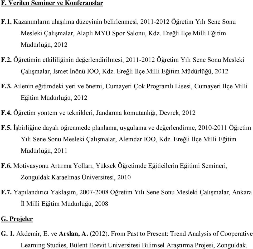 Ereğli İlçe Milli Eğitim Müdürlüğü, 2012 F.3. Ailenin eğitimdeki yeri ve önemi, Cumayeri Çok Programlı Lisesi, Cumayeri İlçe Milli Eğitim Müdürlüğü, 2012 F.4.