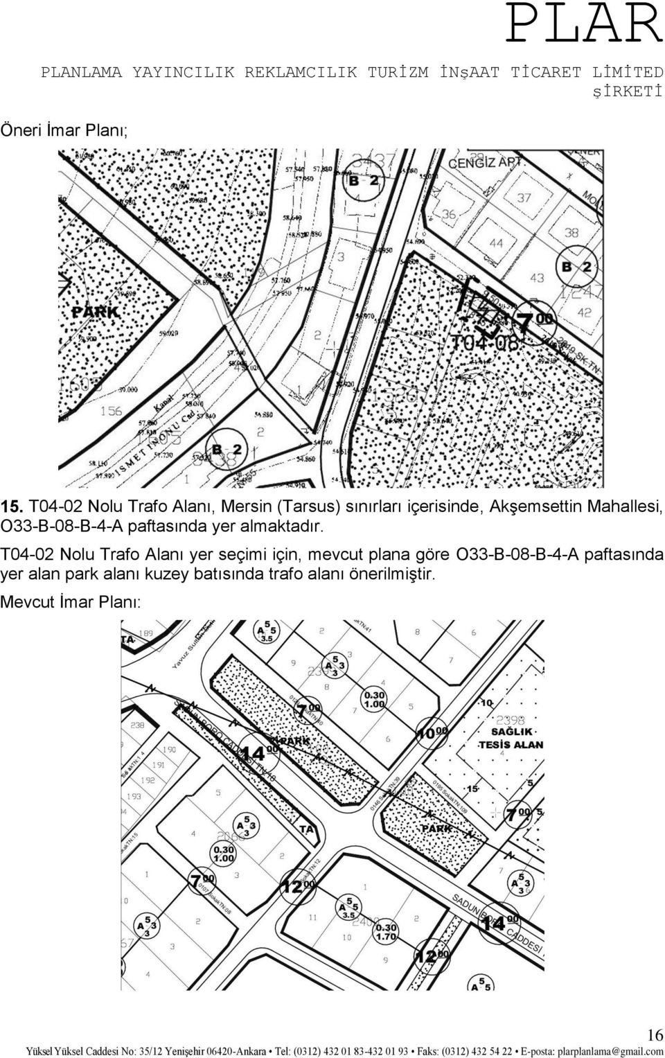 T04-02 Nolu Trafo Alanı yer seçimi için, mevcut plana göre