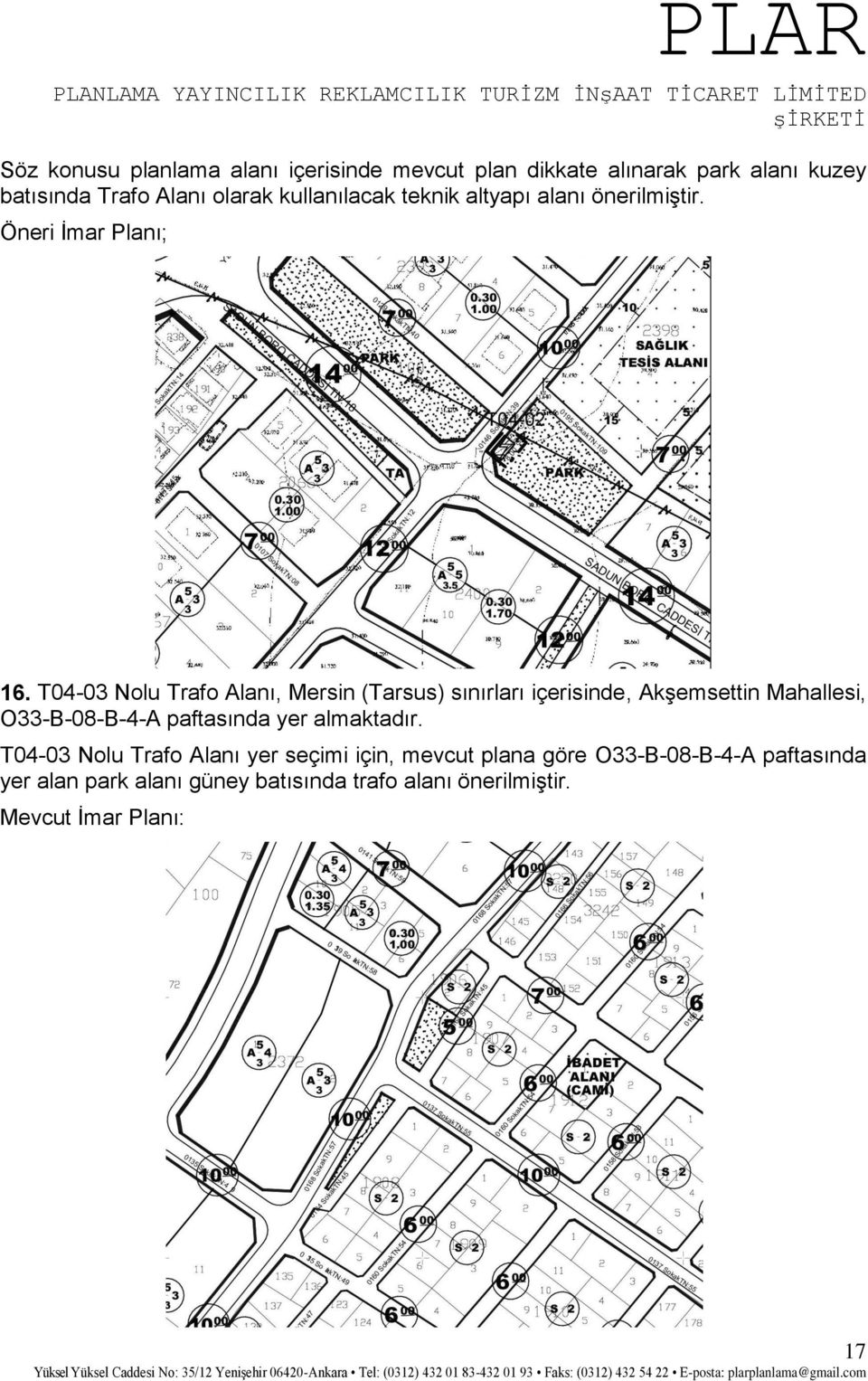 T04-03 Nolu Trafo Alanı, Mersin (Tarsus) sınırları içerisinde, Akşemsettin Mahallesi, O33-B-08-B-4-A