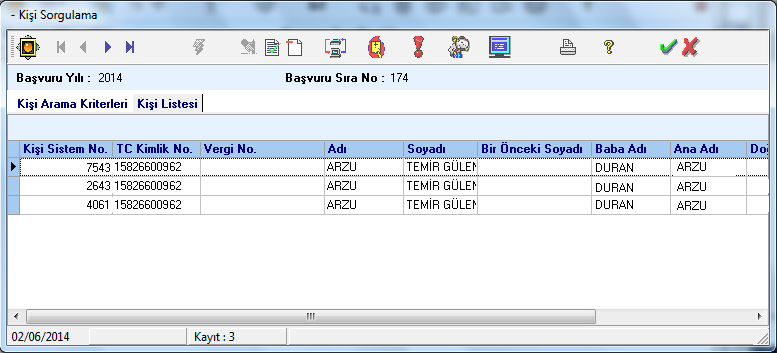 ''Kişi Sorgulama'' ekranında ''Kişi arama kriteri'' sekmesinde ''soyadı, adı baba adı'' kriterleri doldurularak butonu ile sorgulaması yapılır.