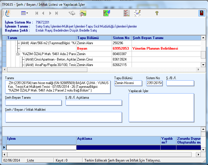 3. Aşama Şerh /Beyan ve İrtifak Hakları Kontrolü Aşama çalıştırıldığında ''Şerh/Beyan/İrtifak Listesi Ve Yapılacak İşler'' ekranı açılır. Bu ekranda taşınmazın takyidat durumu kontrol edilir.