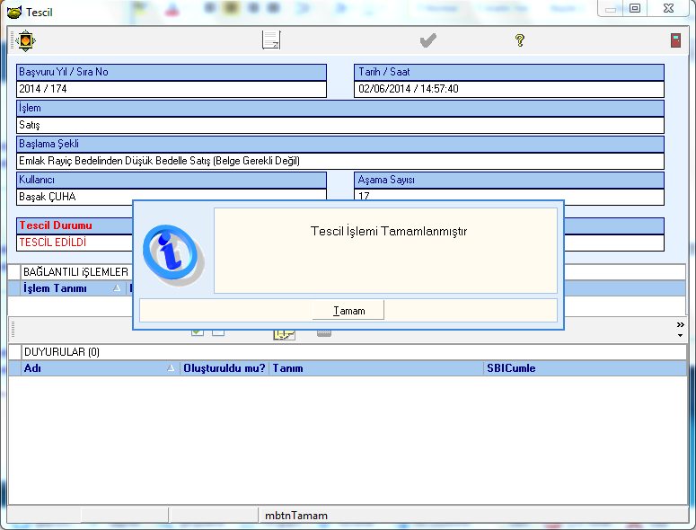 15. Aşama Tescil Tescil ekranı açıldığı anda herhangi bir butona basılmadan sistem tescil aşamasını gerçekleştirir ve tescilin tamamlandığına dair uyarıyı ekranda gösterir. Tamam butonuna basılır.