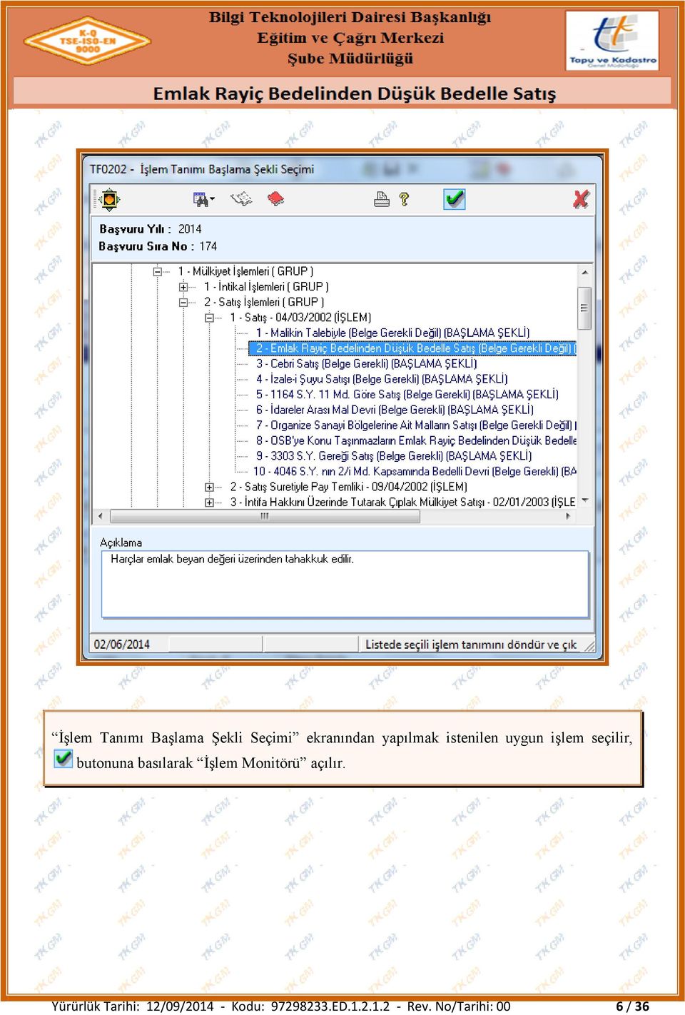 basılarak İşlem Monitörü açılır.