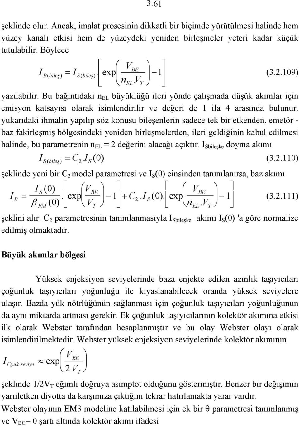 u bağıntıdaki n EL büyüklüğü ileri yönde çalışmada düşük akımlar için emisyon katsayısı olarak isimlendirilir ve değeri de 1 ila 4 arasında bulunur.