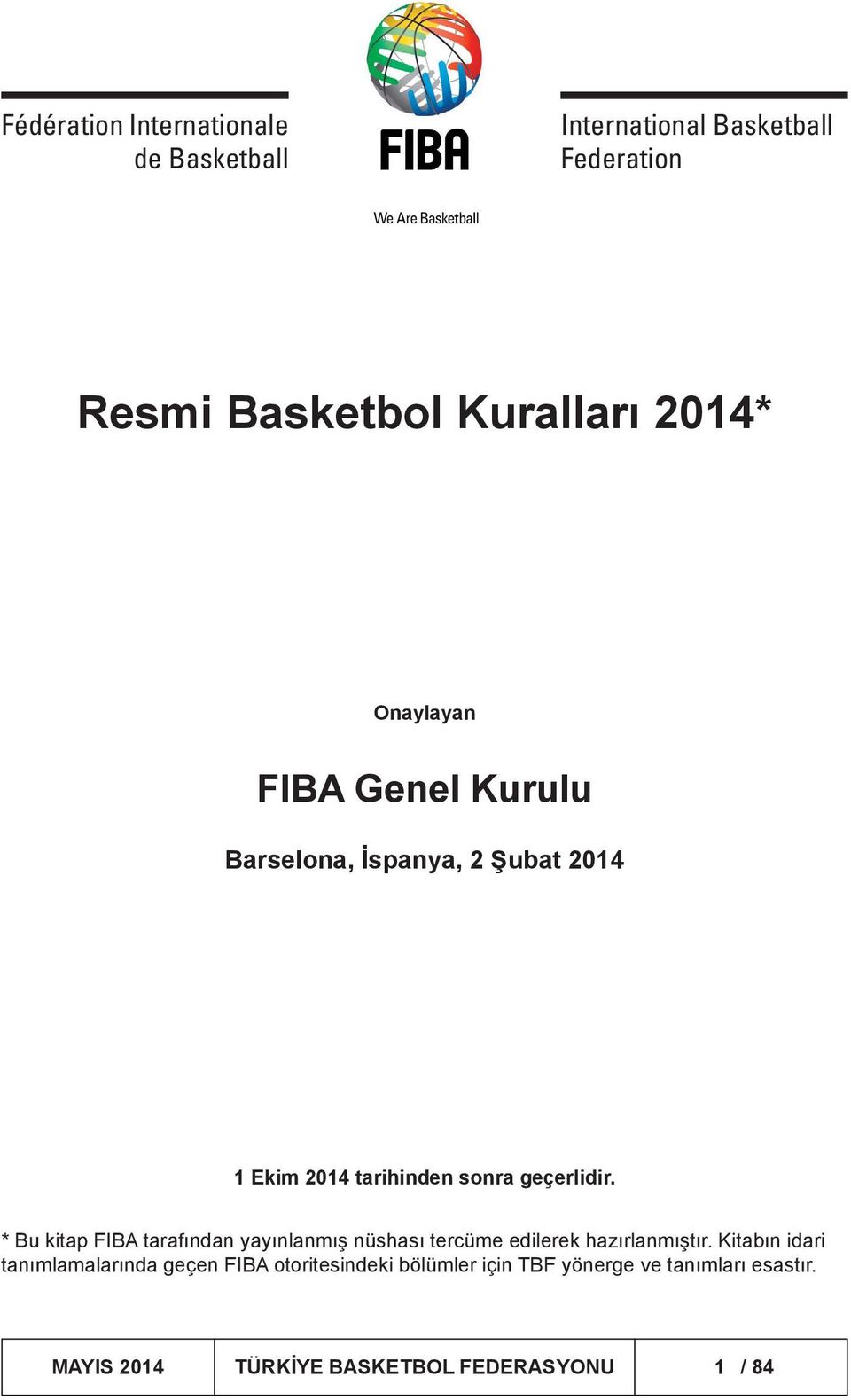 * Bu kitap FIBA tarafından yayınlanmış nüshası tercüme edilerek hazırlanmıştır.